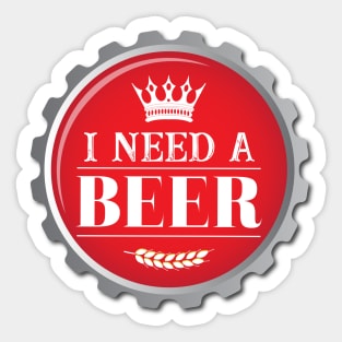 I Need a Beer Craft Beer Bottle Cap Sticker